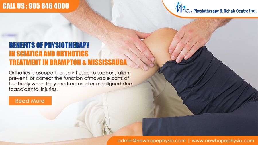 Benefits of Physiotherapy In Sciatica And Orthotics Treatment In Brampton & Mississauga