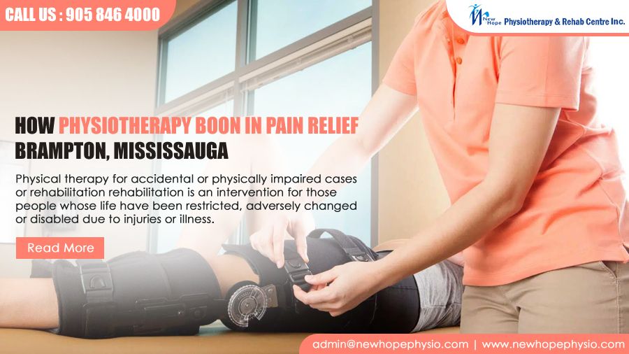 How Physiotherapy Boon In Pain Relief - Brampton, Mississauga