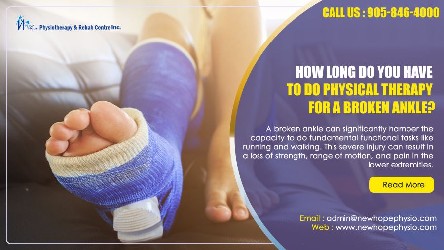 How long do you have to do Physical Therapy for a Broken Ankle?